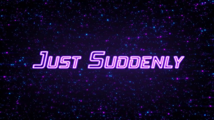 Just Suddenly Review 2